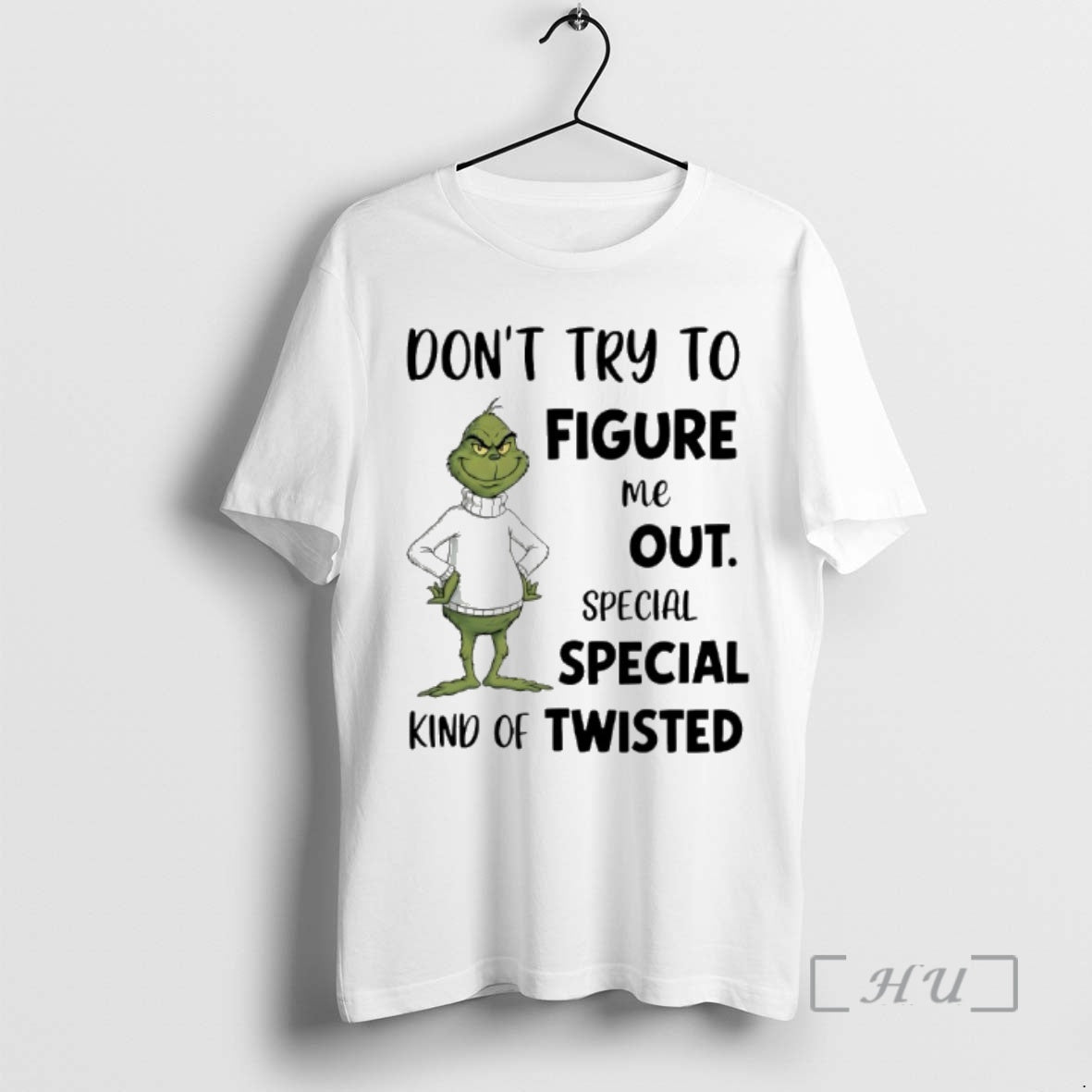 Trending Grinch Dont Try To Figure Me Out Special Special Kind Of Twisted Premium