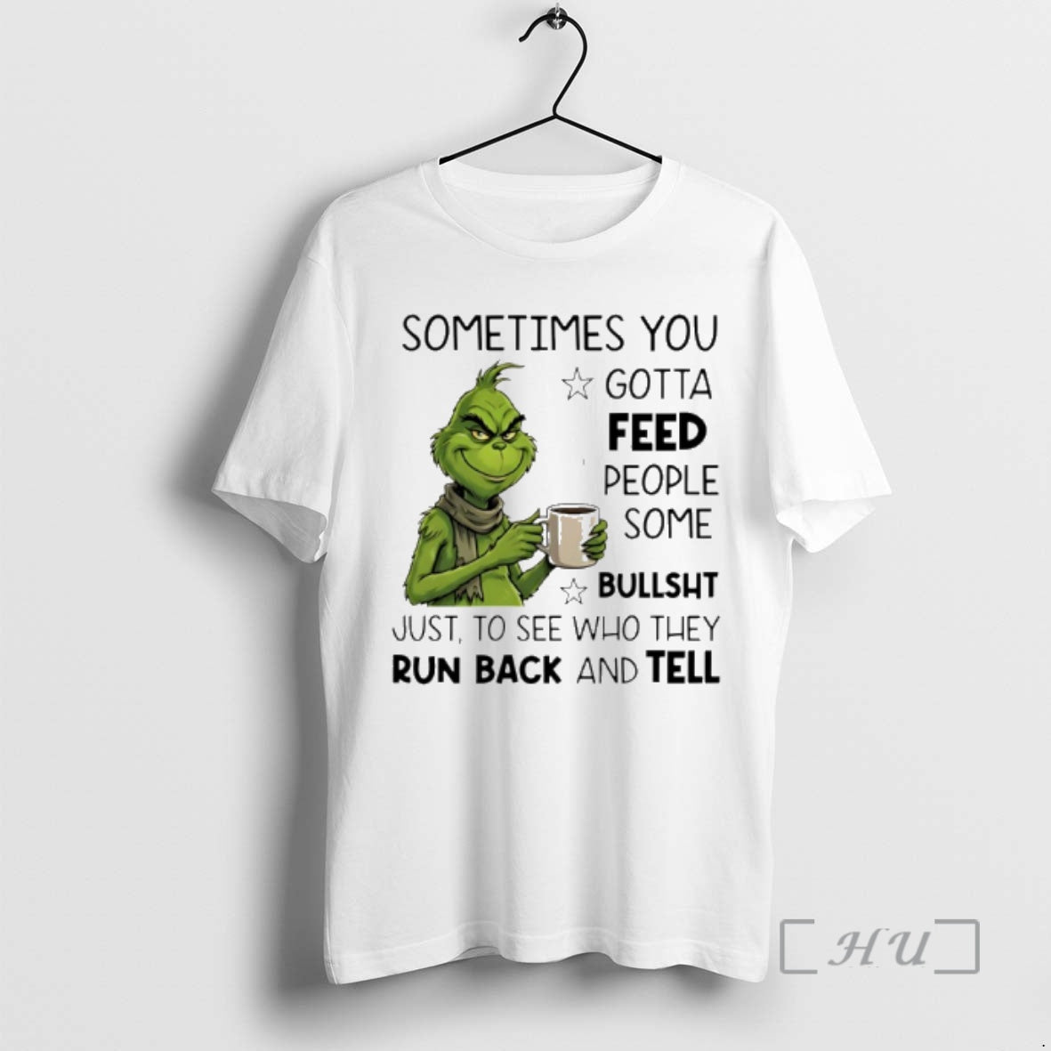 Trending Grinch Sometimes You Gotta Feed People Some Bullsht