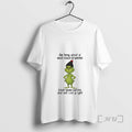 Trending Grinch Stop Being Afraid Of What Could Go Wrong Start Being Excited Christmas Premium