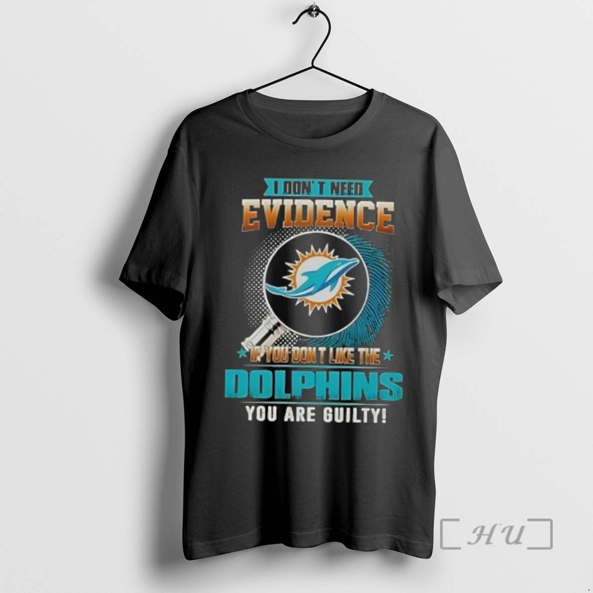 Trending I Dont Need Evidence If You Dont Like The Miami Dolphins You Are Guilty