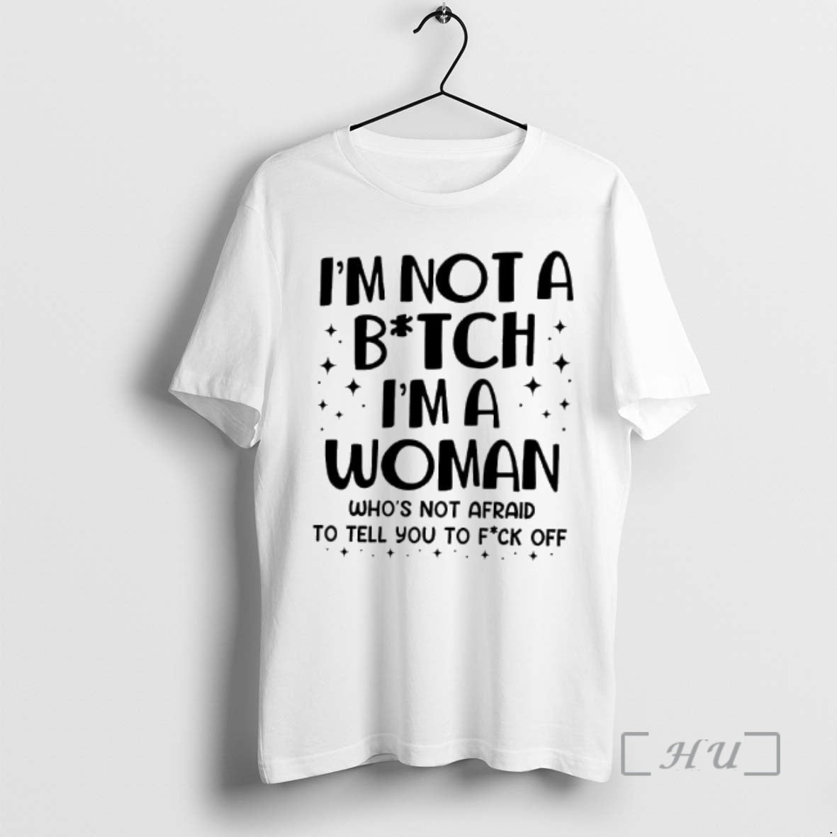Trending Im Not A Bitch Ima Woman Whos Not Afraid To Tell You To Fuck