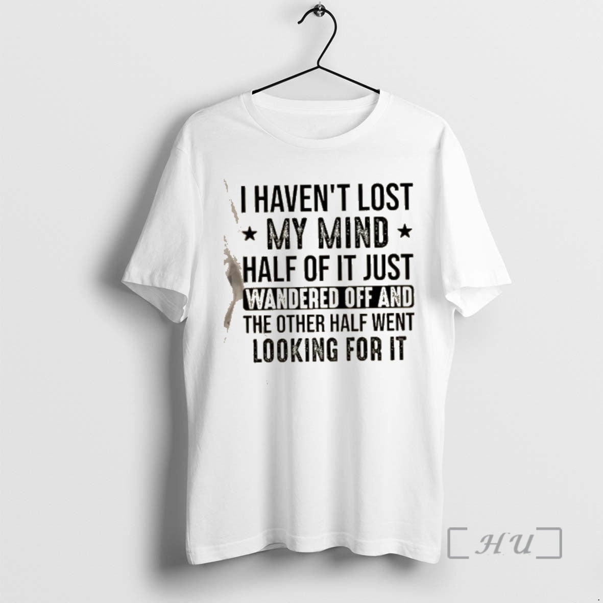 Trending Lost I Havent My Mind Half Of It Just Wandered Off And The Other