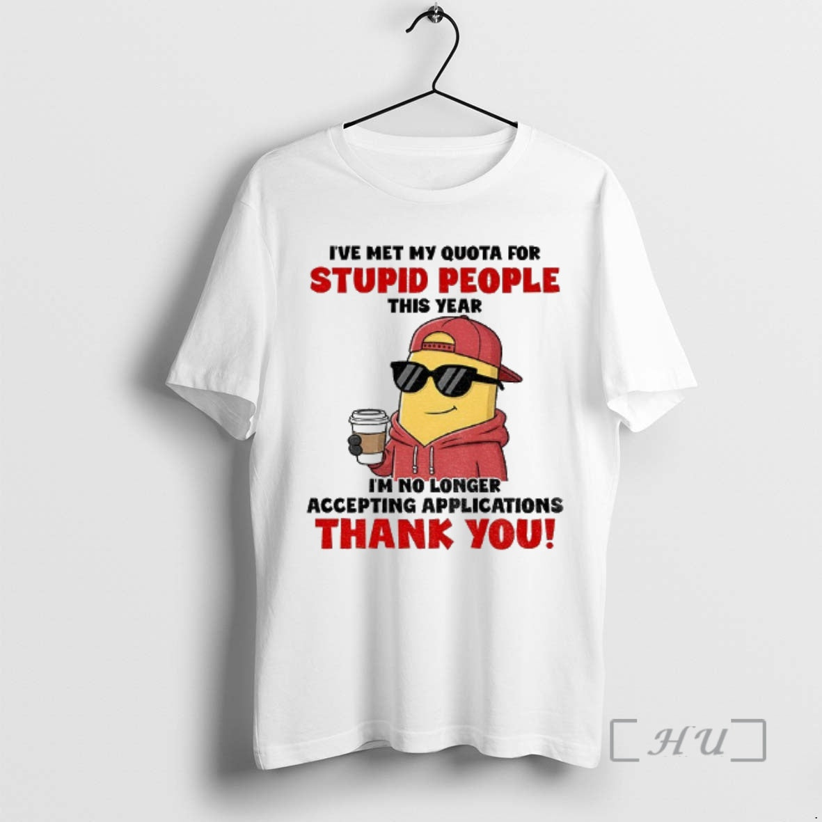 Trending Minion Ive Met My Quota For Stupid People This Year Im No Longer Accepting