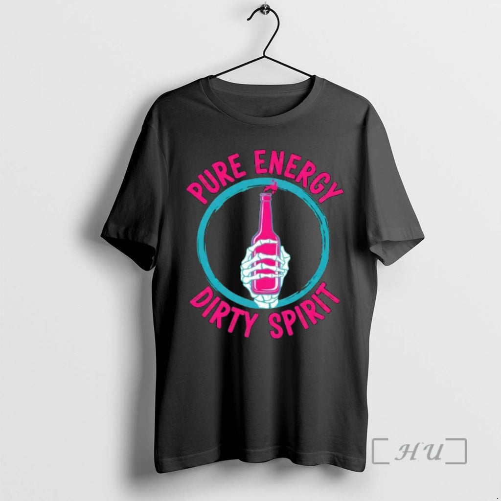 Trending Pure Energy Dirty Spirit