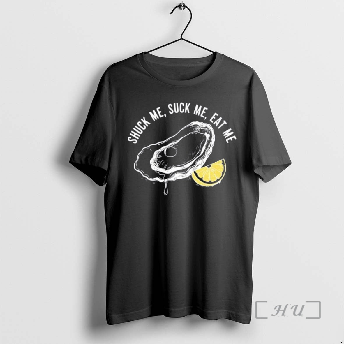 Trending Shuck Me Suck Me Eat Me Oyster