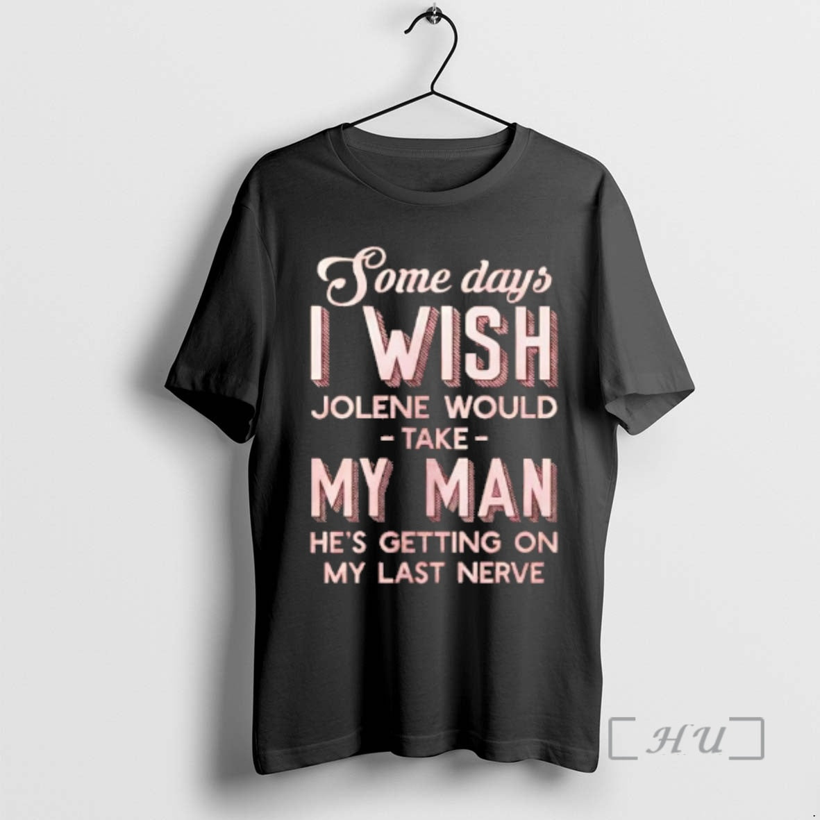 Trending Some Days I Wish Jolene Would Take My Man Hes Getting On My Last