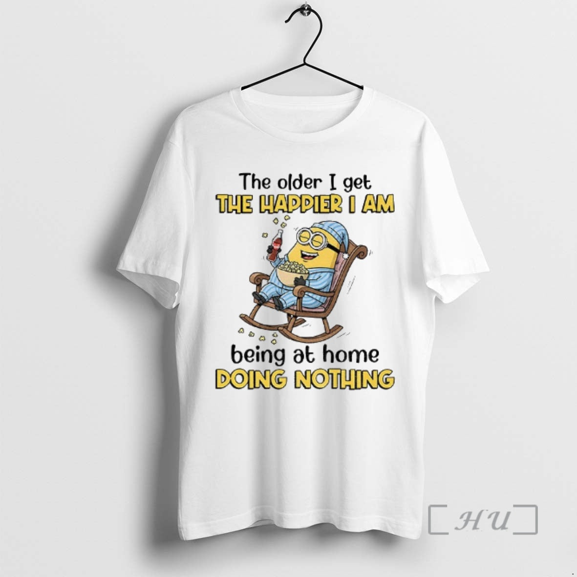 Trending The Older I Get The Happier I Am Being At Home Doing Nothing Premium