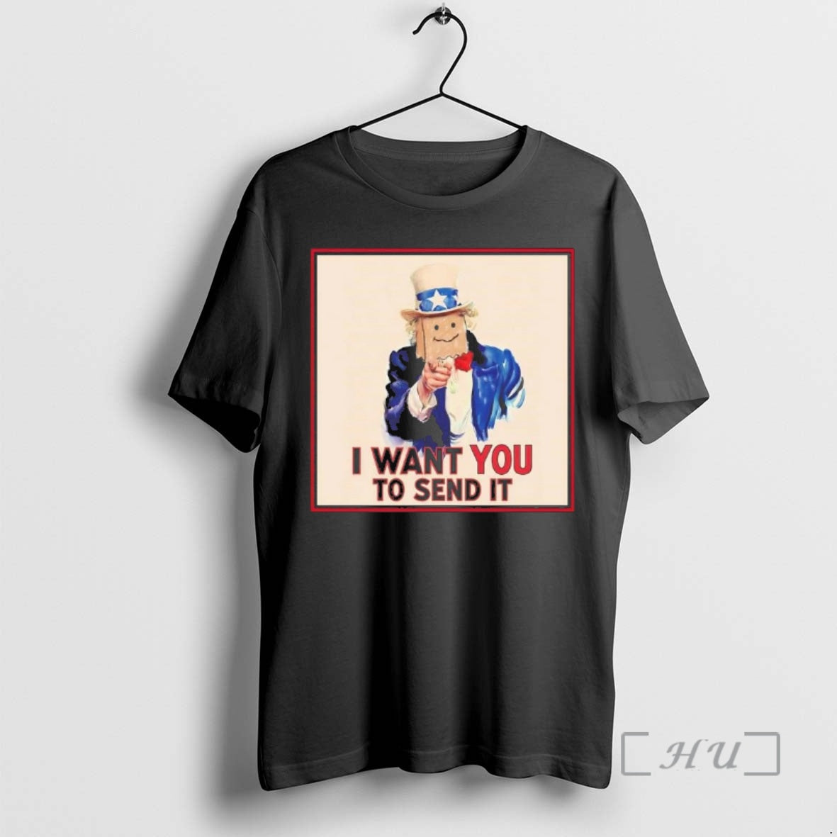 Trending Uncle Sam I Want You To Send It