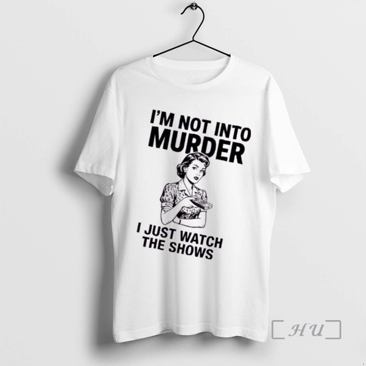 Trending Women Im Not Into Murder I Just Watch The Shows Premium T Shirts Sweater
